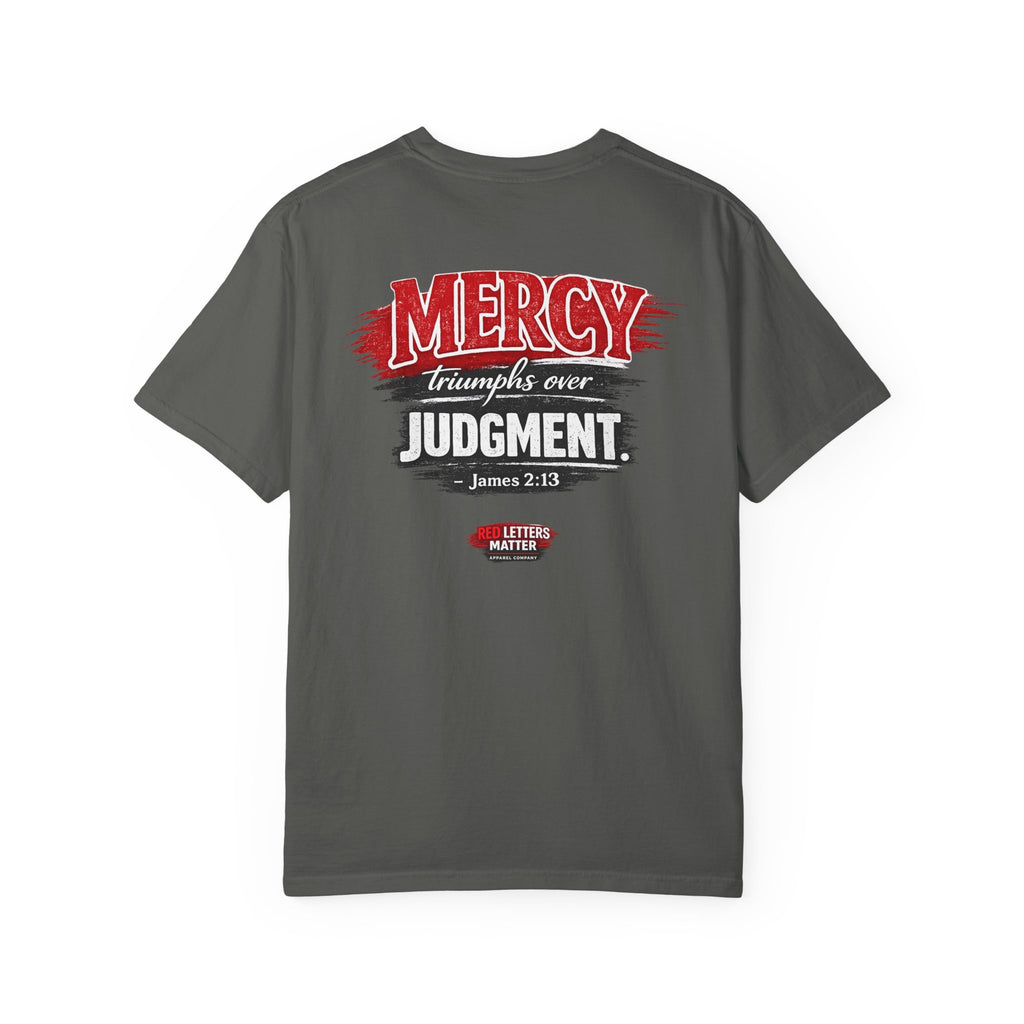 Mercy Is Greater Than Failure Inspirational Faith - James 2:13 - Comfort Colors T-Shirt