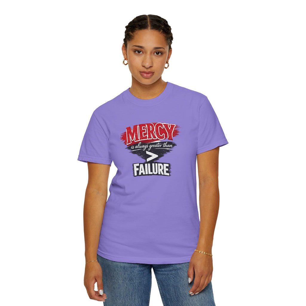 Mercy Is Greater Than Failure Inspirational Faith - James 2:13 - Comfort Colors T-Shirt