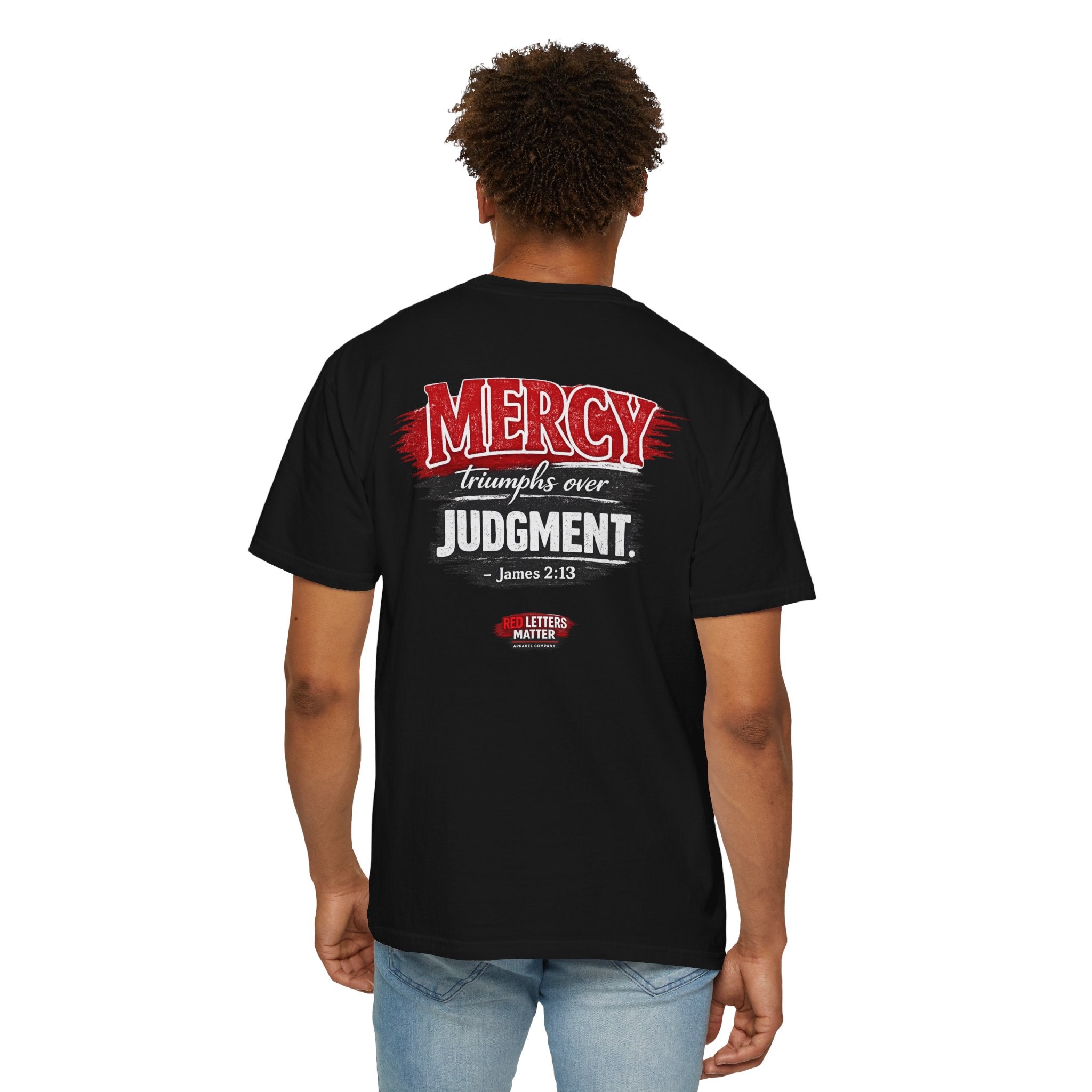 Mercy Is Greater Than Failure Inspirational Faith - James 2:13 - Comfort Colors T-Shirt