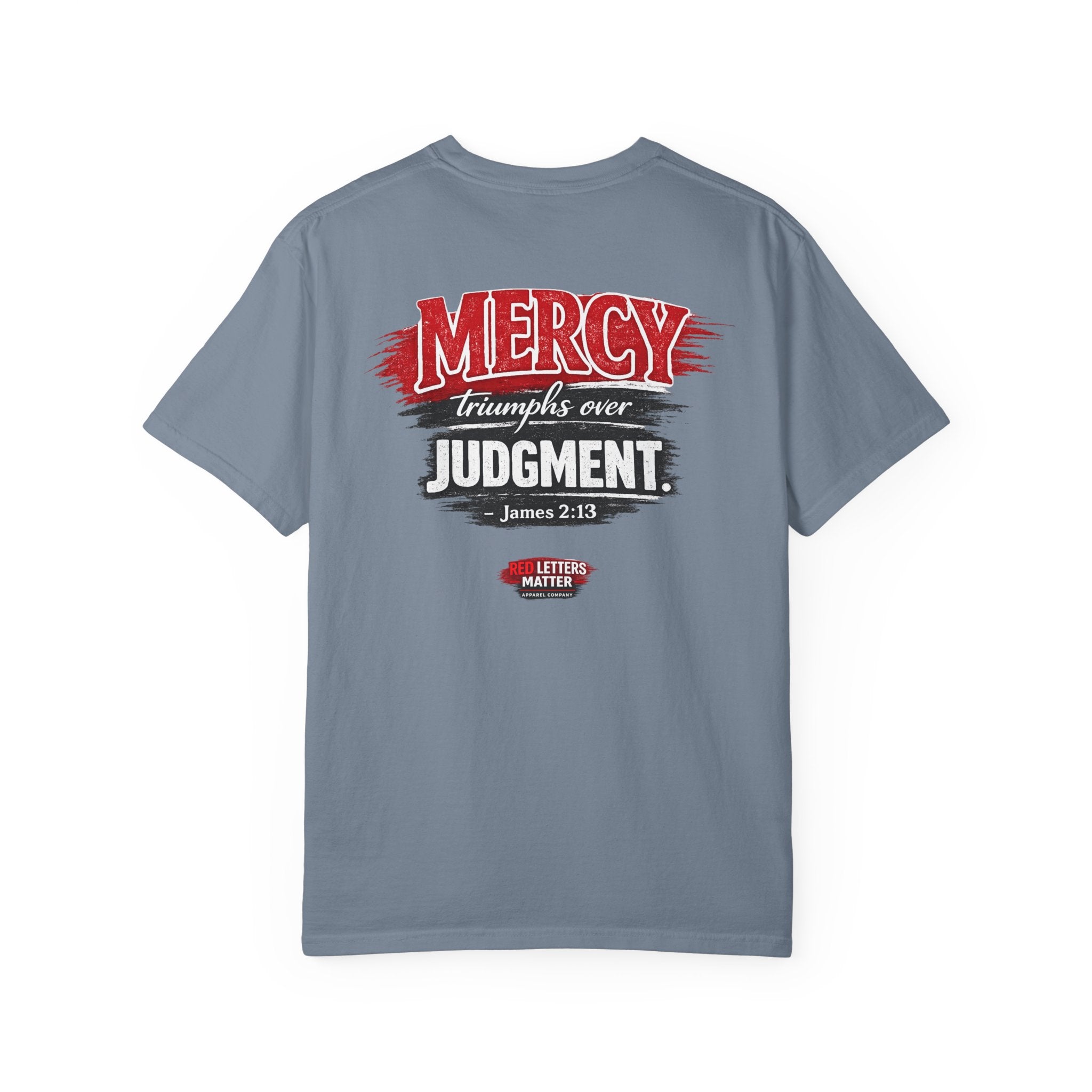 Mercy Is Greater Than Failure Inspirational Faith - James 2:13 - Comfort Colors T-Shirt