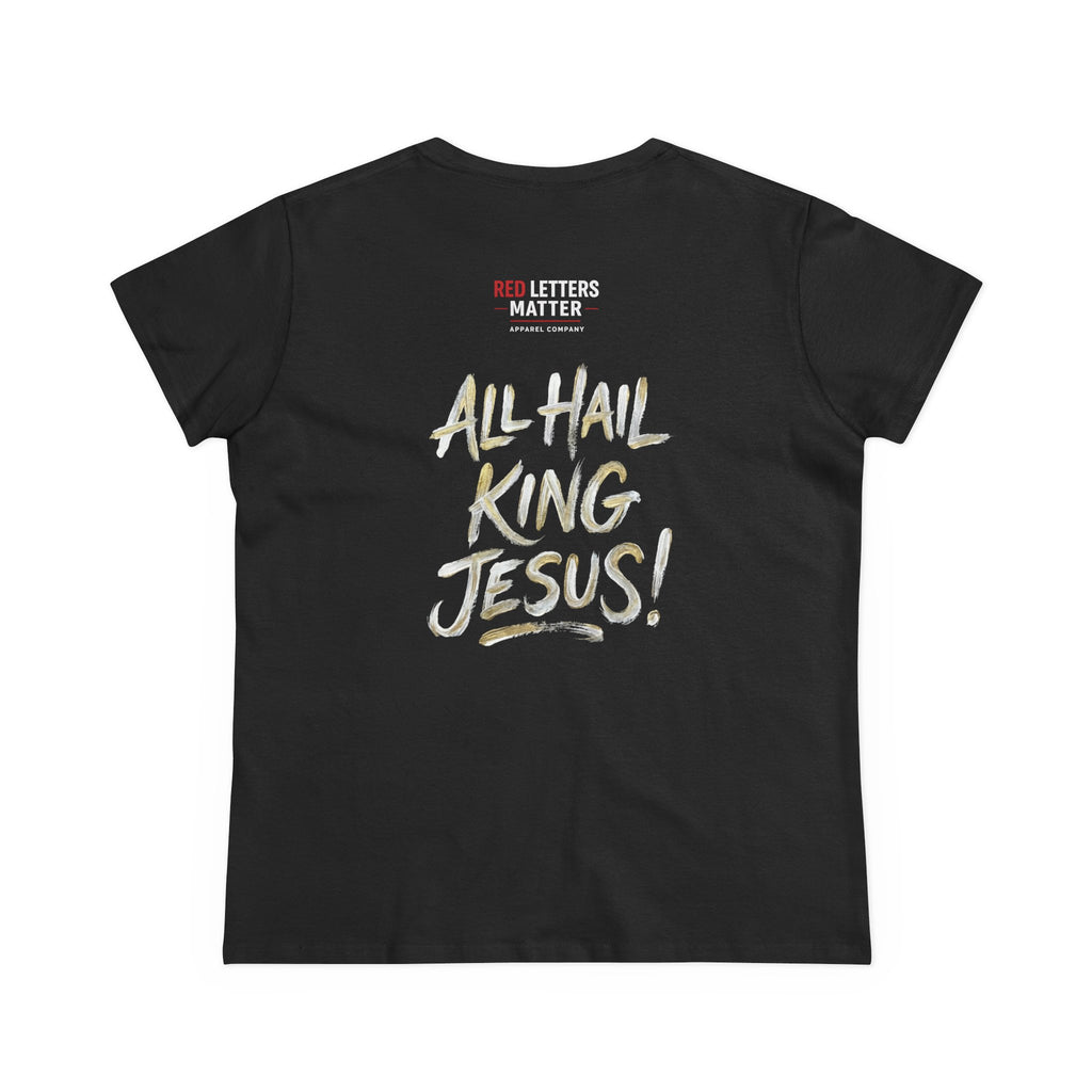 Women's King Jesus T-Shirt — "All Hail King Jesus" Christian Faith Tee