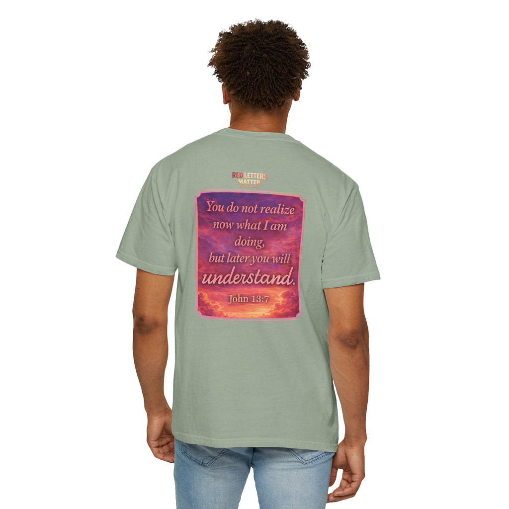 Jesus Pointing "Later you will understand"  — John 13:7 - Unisex Comfort Colors Tee
