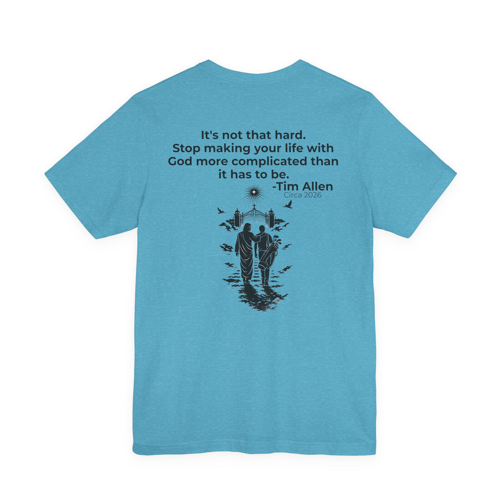 Genesis Men Tee — Tim Allen Quote "It's not that hard" Bella Canvas Tee