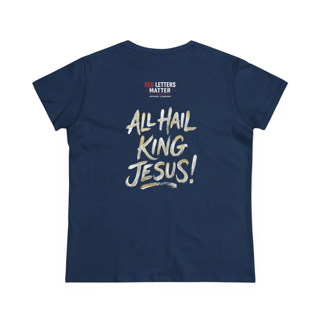 Women's King Jesus T-Shirt — "All Hail King Jesus" Christian Faith Tee