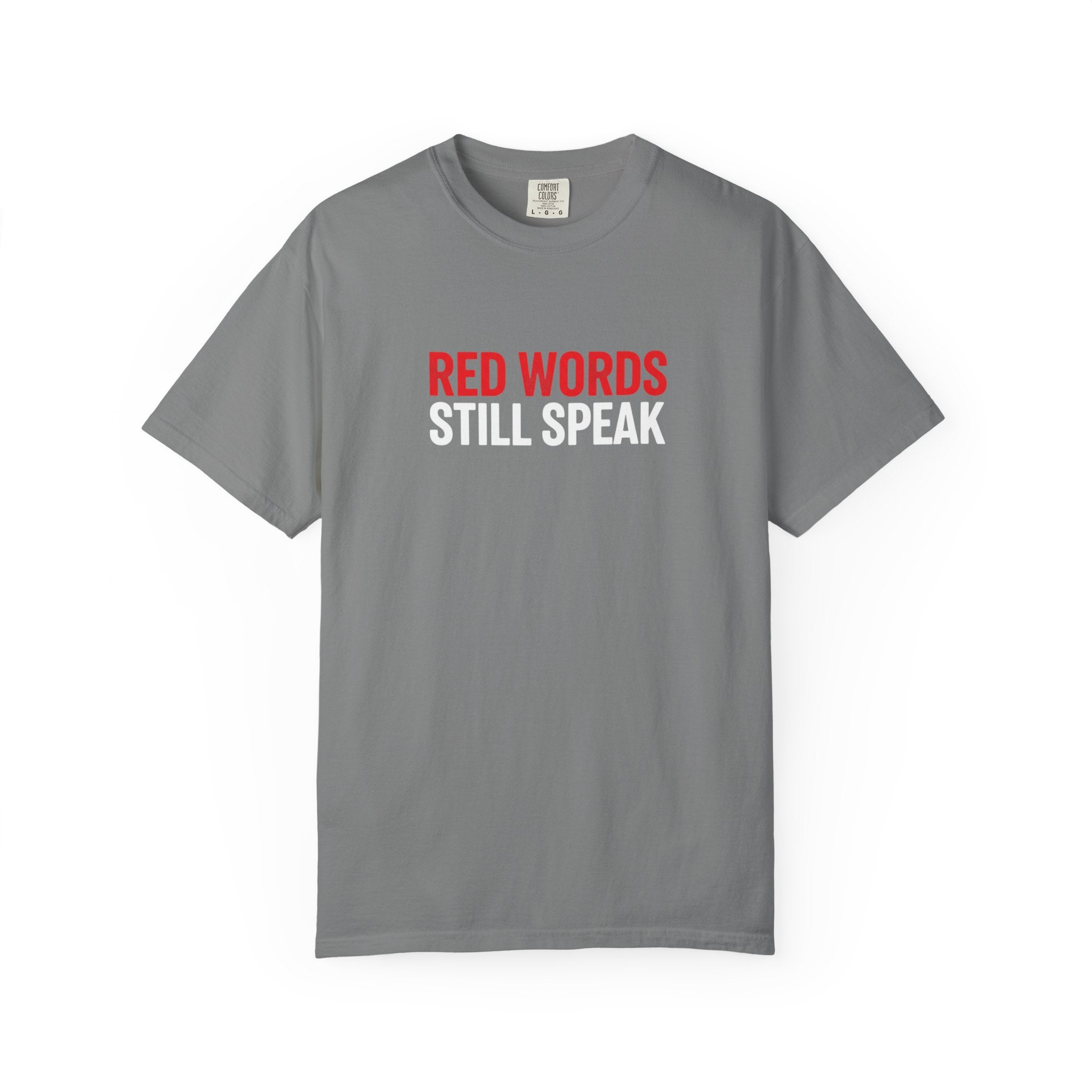 Red Words Still Speak - Matthew 24:35 - Comfort Colors Tee