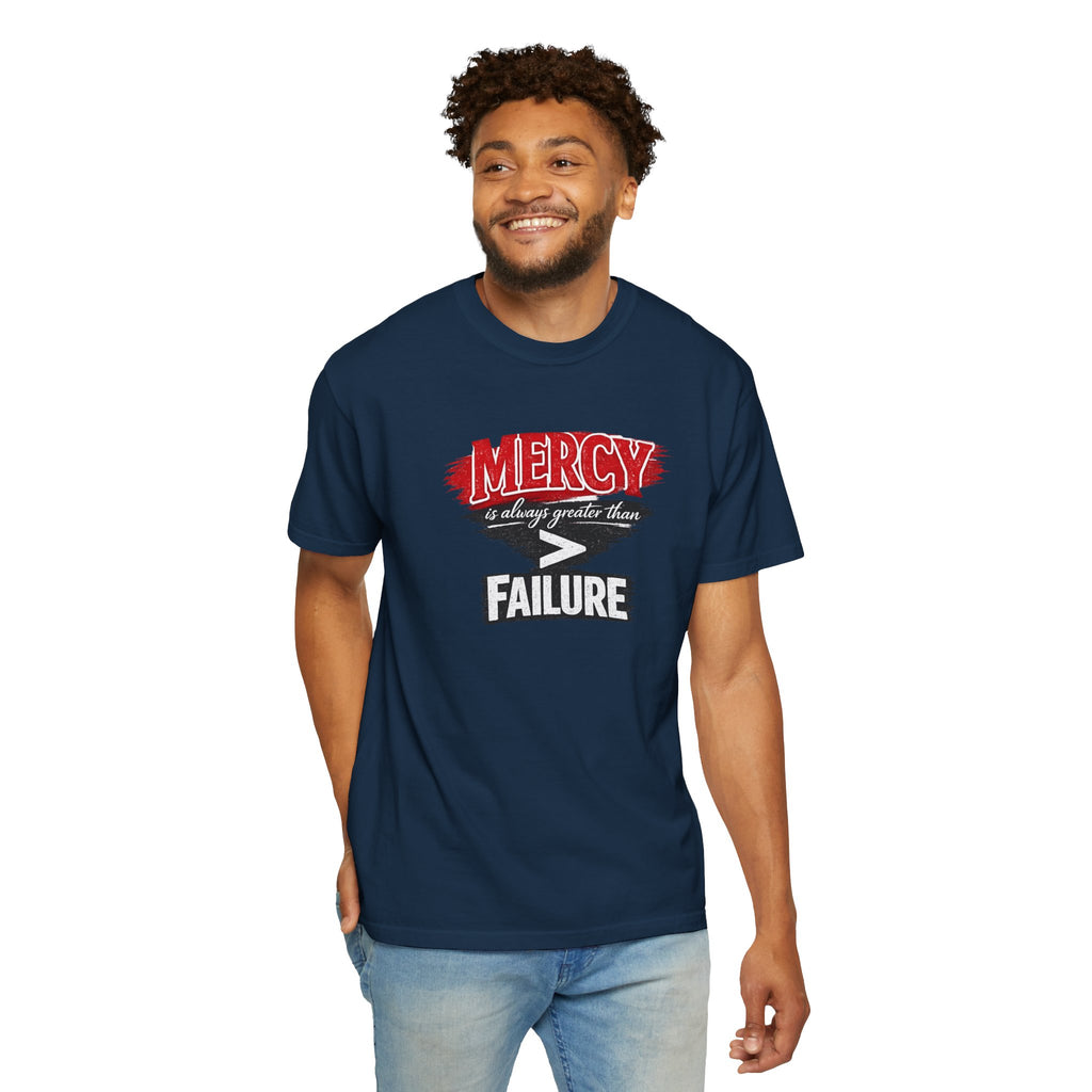 Mercy Is Greater Than Failure Inspirational Faith - James 2:13 - Comfort Colors T-Shirt