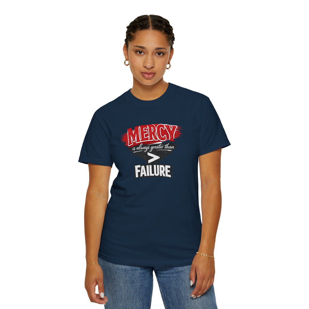 Mercy Is Greater Than Failure Inspirational Faith - James 2:13 - Comfort Colors T-Shirt