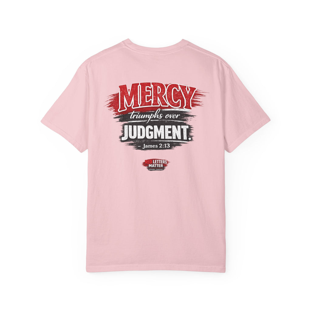 Mercy Is Greater Than Failure Inspirational Faith - James 2:13 - Comfort Colors T-Shirt