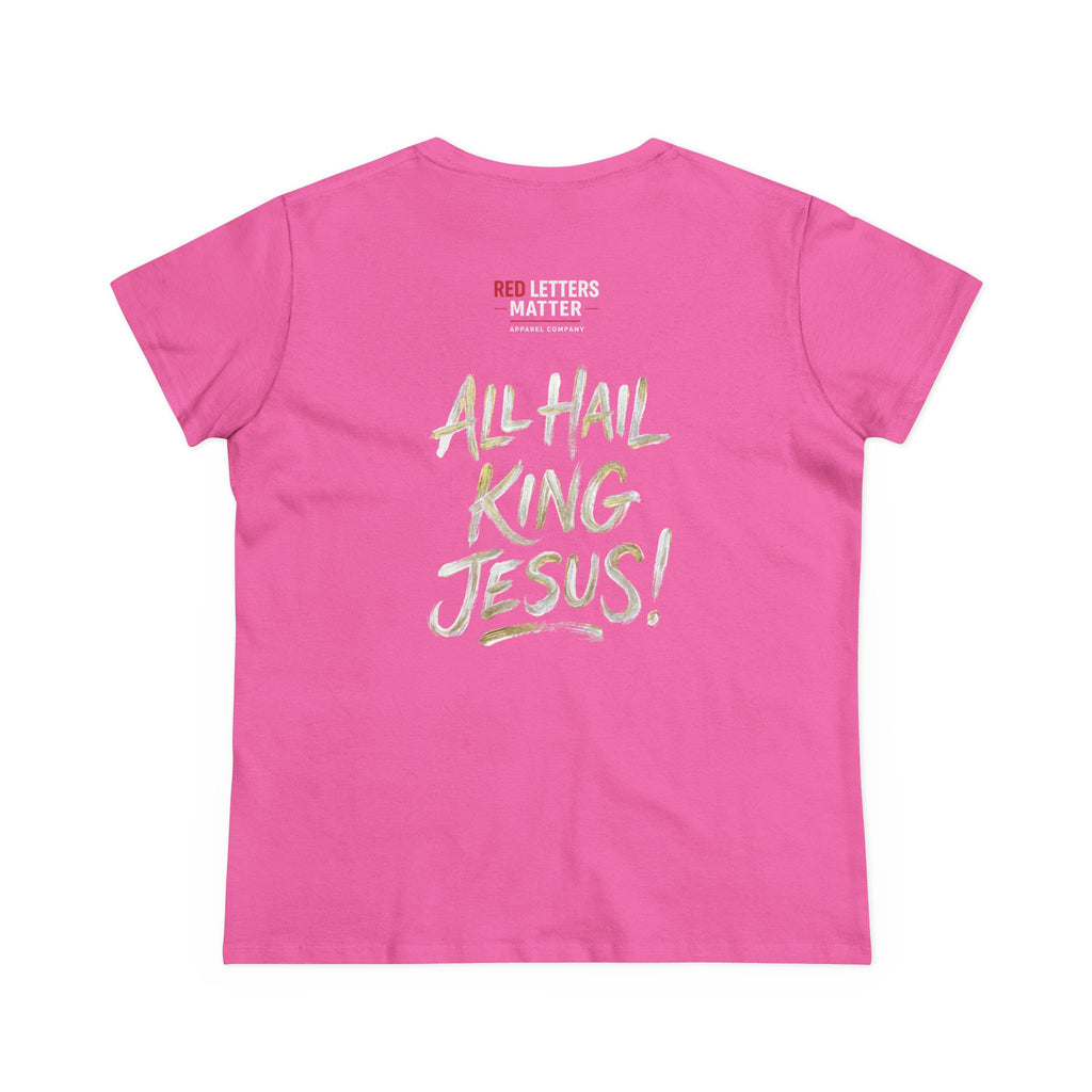 Women's King Jesus T-Shirt — "All Hail King Jesus" Christian Faith Tee