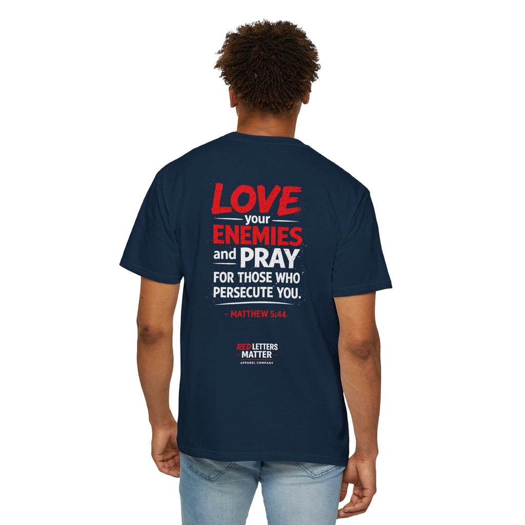 Red Letters Matter — Matthew 5:44 "Love Your Enemies" - Comfort Colors Tee