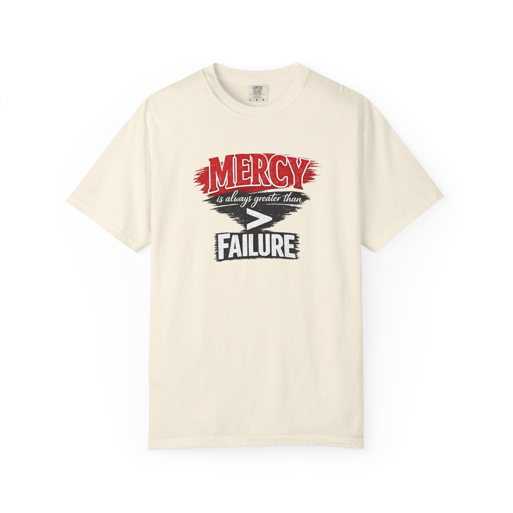 Mercy Is Greater Than Failure Inspirational Faith - James 2:13 - Comfort Colors T-Shirt