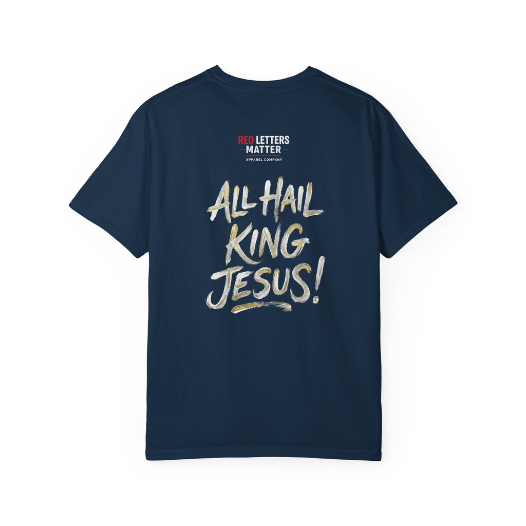 King Jesus T-Shirt — "All Hail King Jesus" - Comfort Colors - Unisex