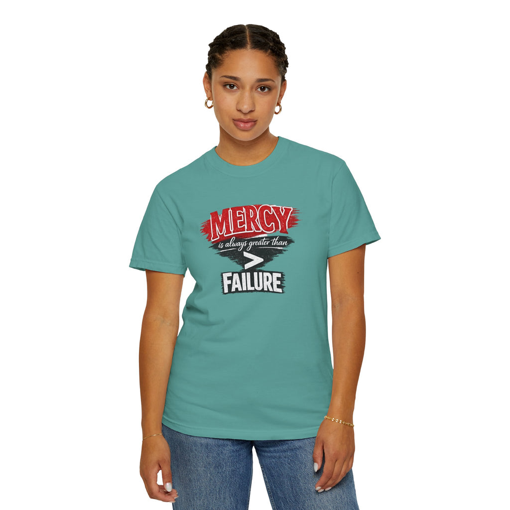 Mercy Is Greater Than Failure Inspirational Faith - James 2:13 - Comfort Colors T-Shirt