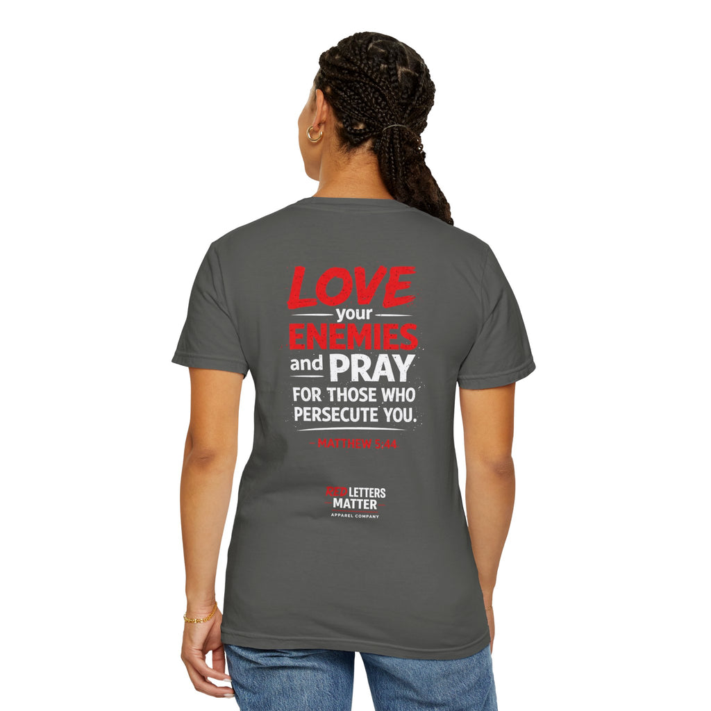 Red Letters Matter — Matthew 5:44 "Love Your Enemies" - Comfort Colors Tee