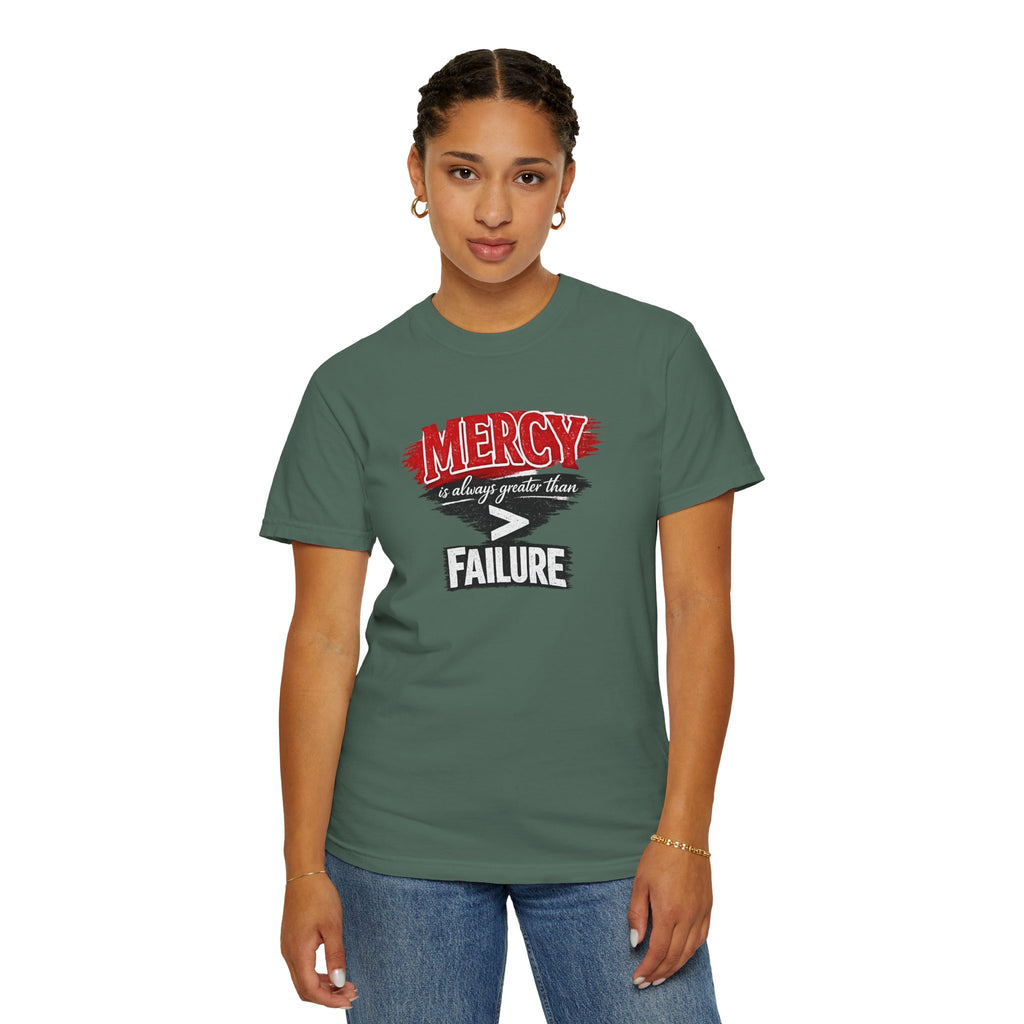 Mercy Is Greater Than Failure Inspirational Faith - James 2:13 - Comfort Colors T-Shirt