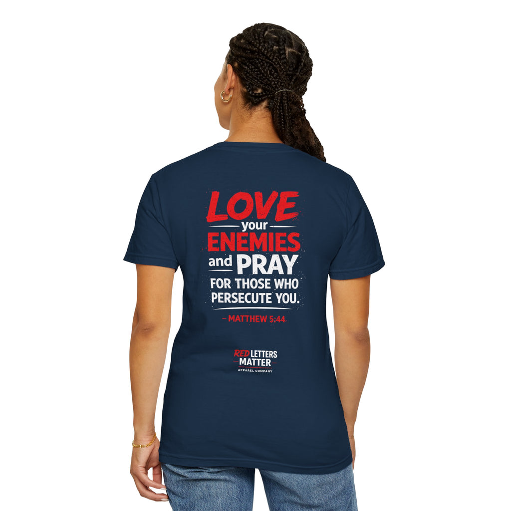 Red Letters Matter — Matthew 5:44 "Love Your Enemies" - Comfort Colors Tee