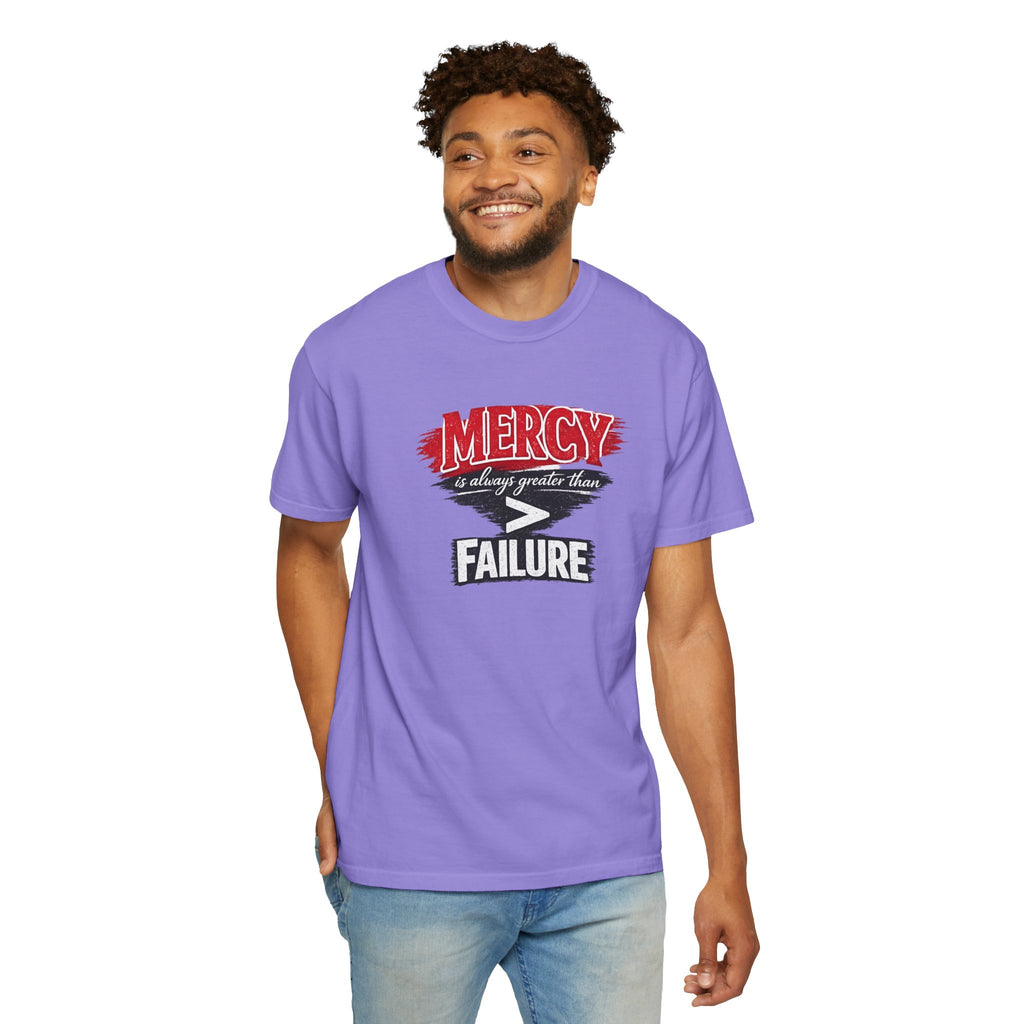 Mercy Is Greater Than Failure Inspirational Faith - James 2:13 - Comfort Colors T-Shirt