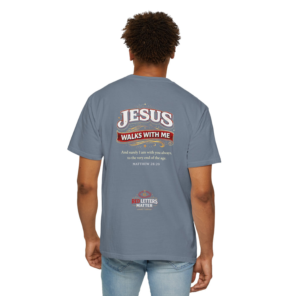 Unisex - Jesus Walks With Me T-Shirt — (Matthew 28:20) - Comfort Colors