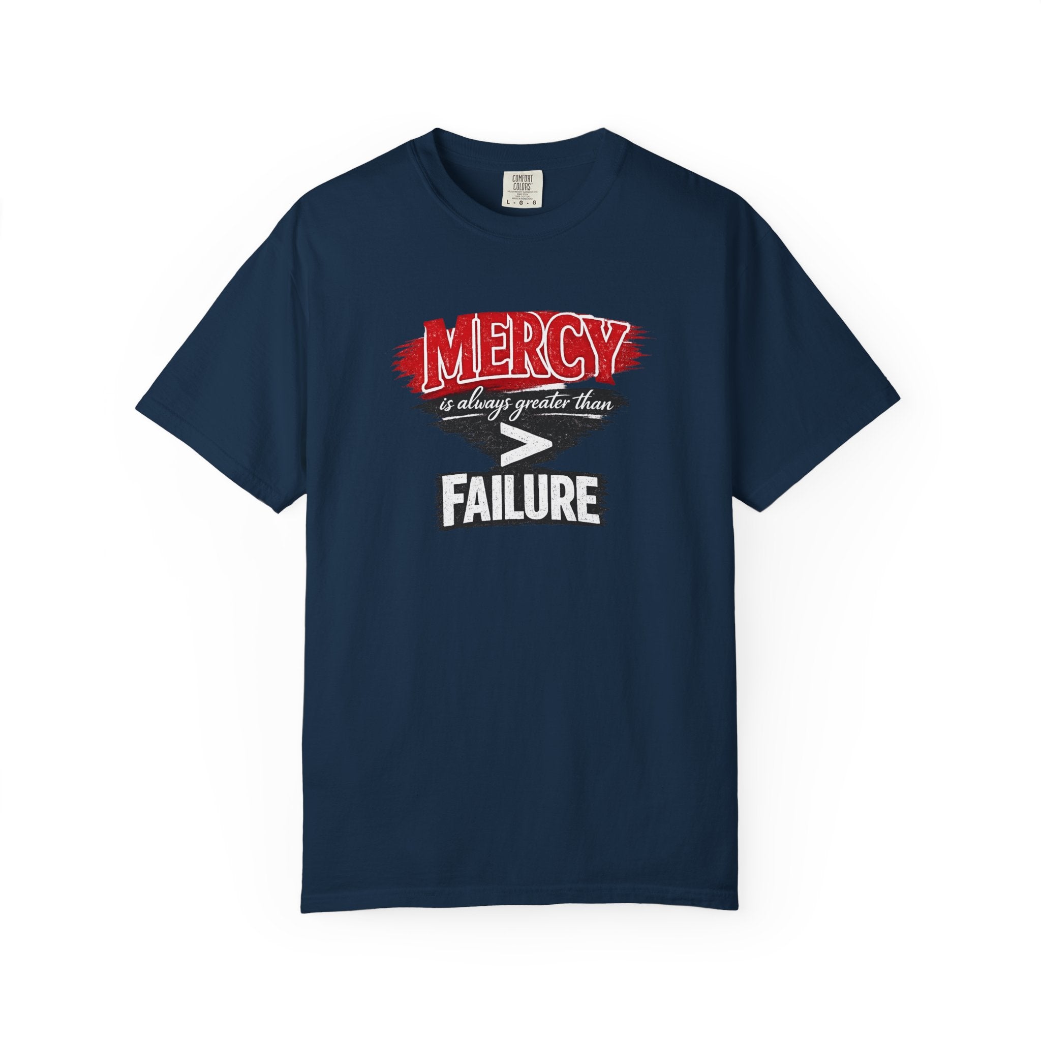 Mercy Is Greater Than Failure Inspirational Faith - James 2:13 - Comfort Colors T-Shirt
