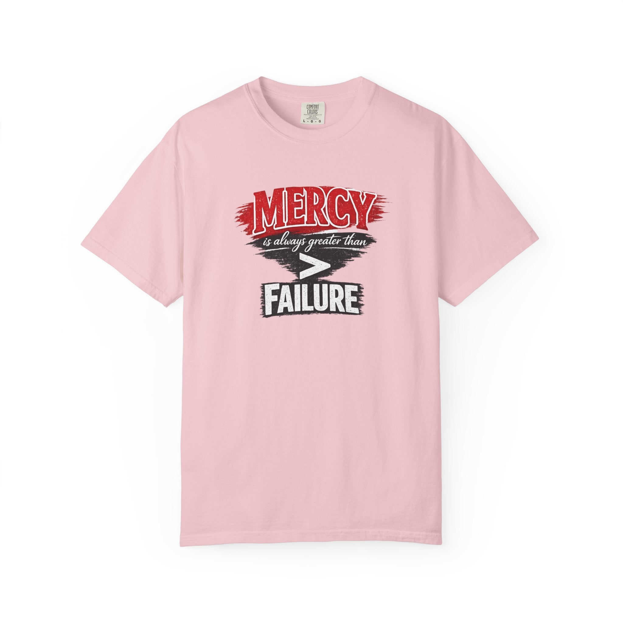Mercy Is Greater Than Failure Inspirational Faith - James 2:13 - Comfort Colors T-Shirt