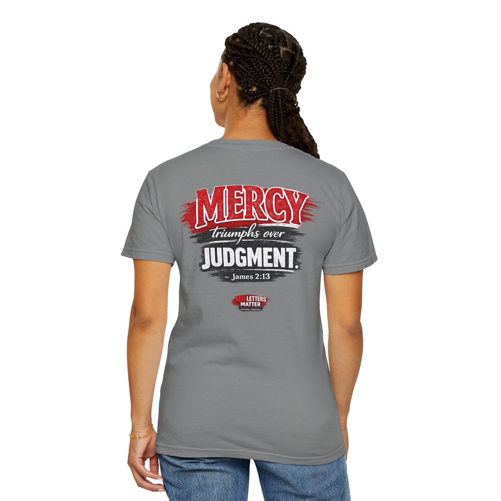 Mercy Is Greater Than Failure Inspirational Faith - James 2:13 - Comfort Colors T-Shirt