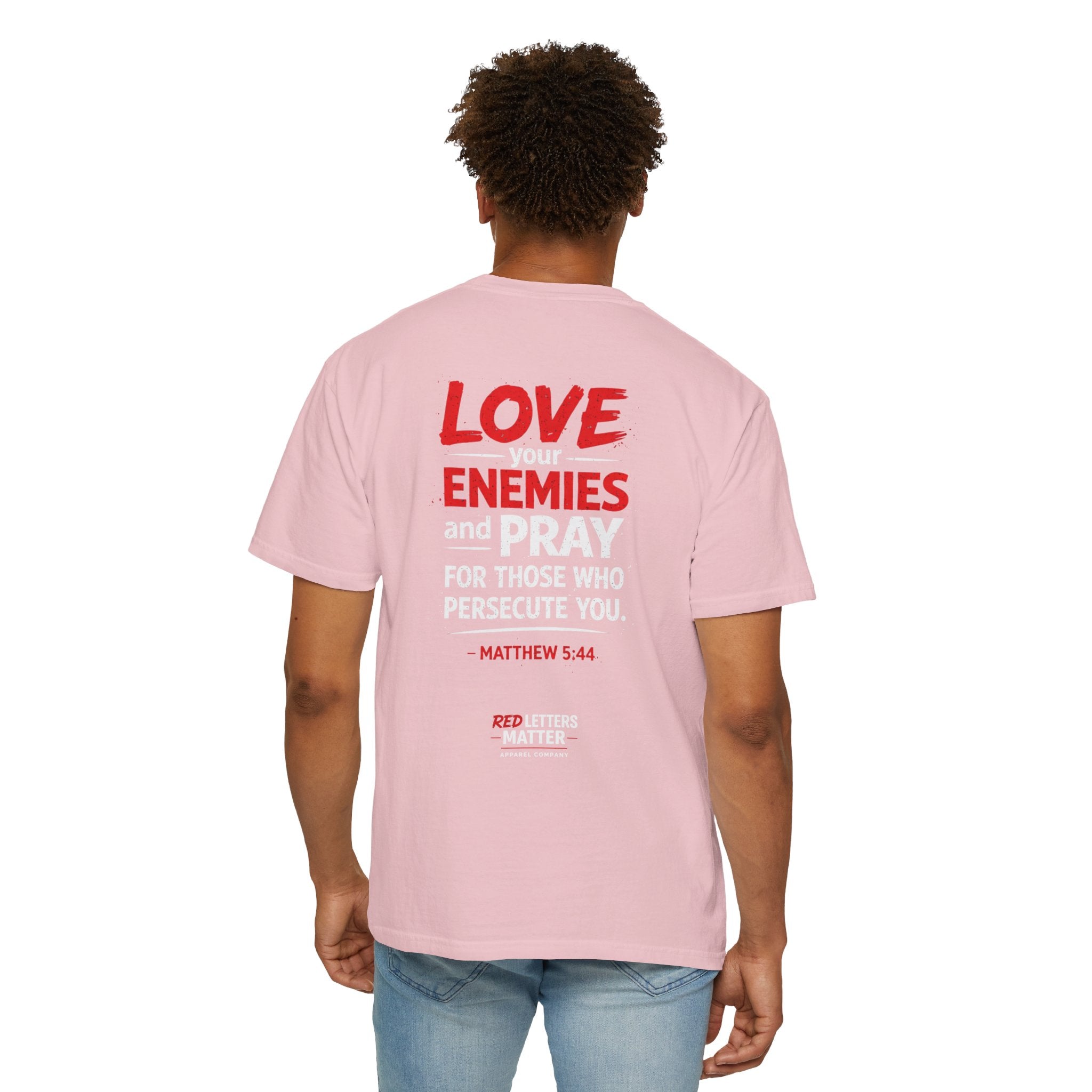 Red Letters Matter — Matthew 5:44 "Love Your Enemies" - Comfort Colors Tee