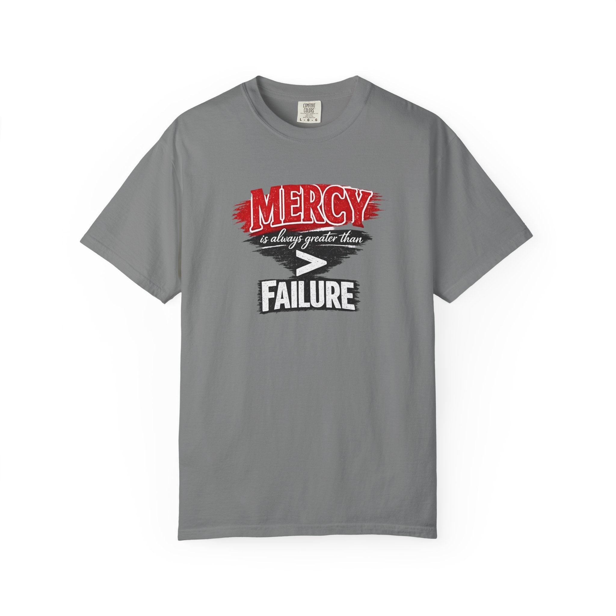 Mercy Is Greater Than Failure Inspirational Faith - James 2:13 - Comfort Colors T-Shirt