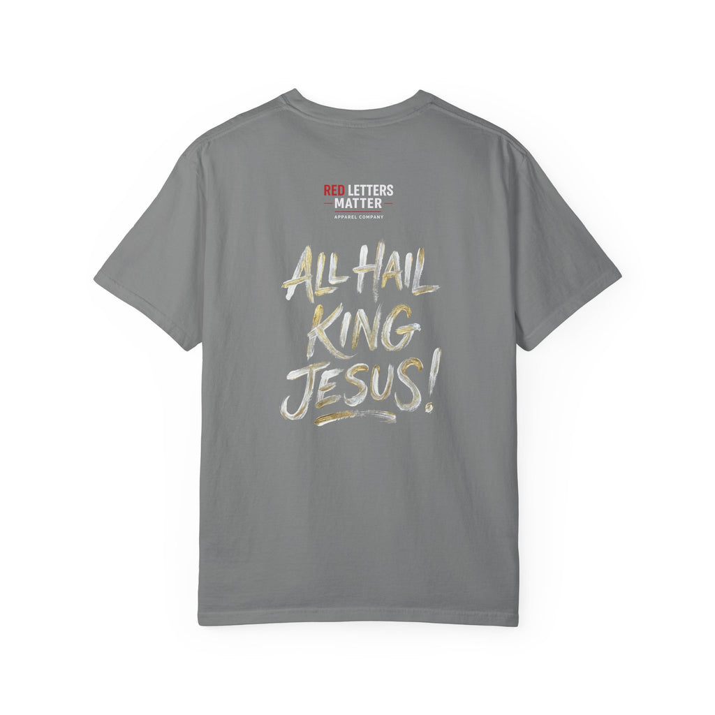 King Jesus T-Shirt — "All Hail King Jesus" - Comfort Colors - Unisex