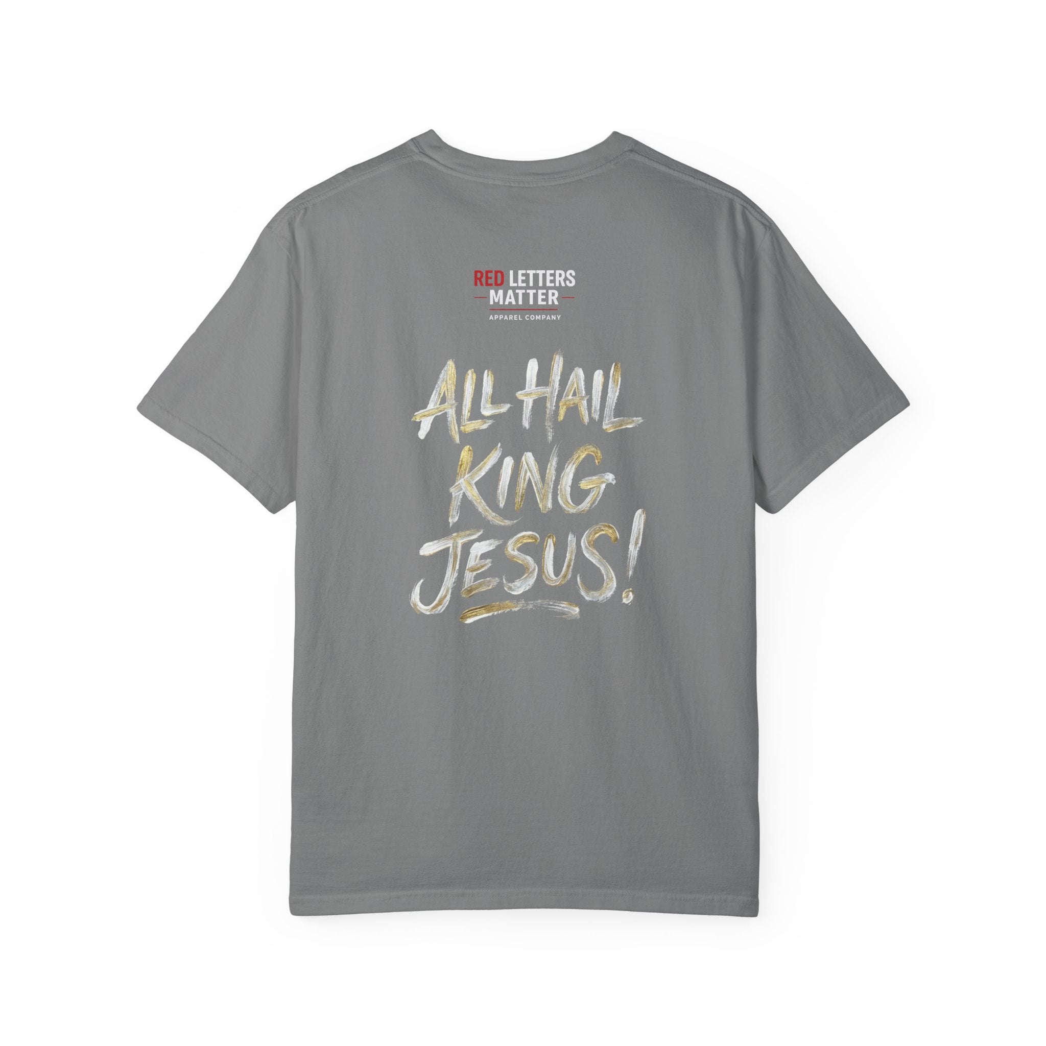 King Jesus T-Shirt — "All Hail King Jesus" - Comfort Colors - Unisex