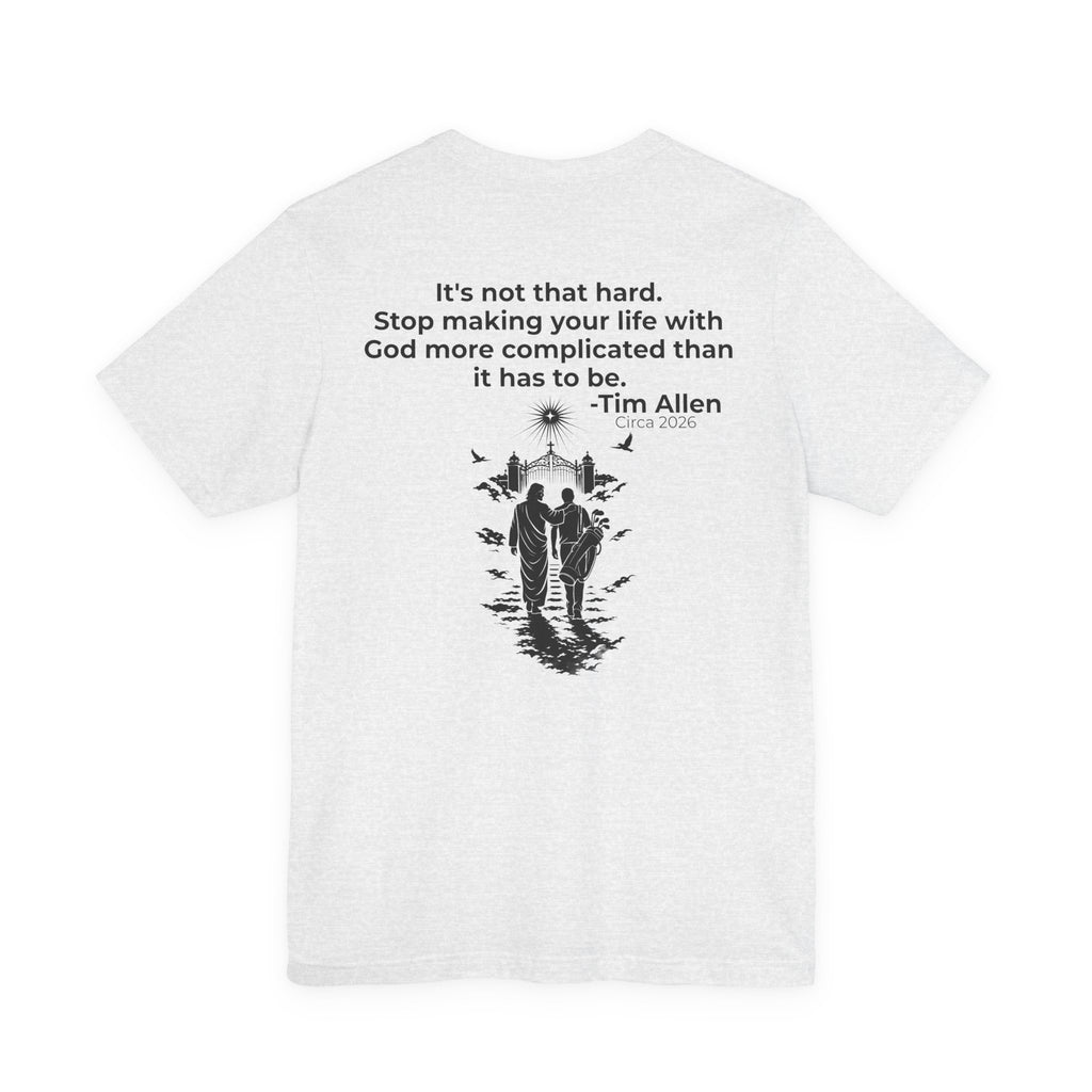 Genesis Men Tee — Tim Allen Quote "It's not that hard" Bella Canvas Tee