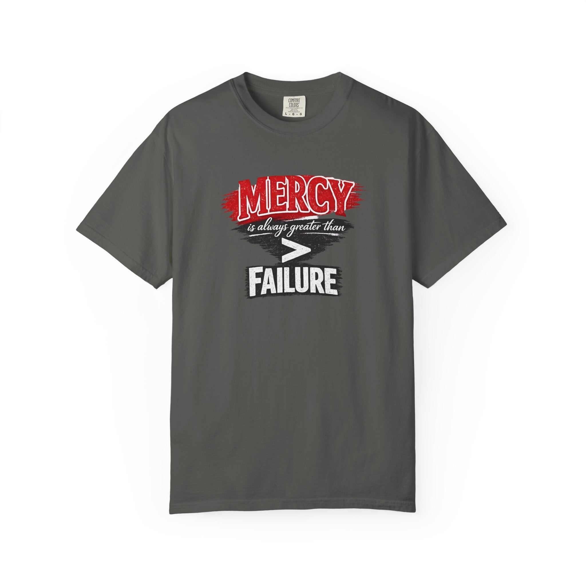 Mercy Is Greater Than Failure Inspirational Faith - James 2:13 - Comfort Colors T-Shirt