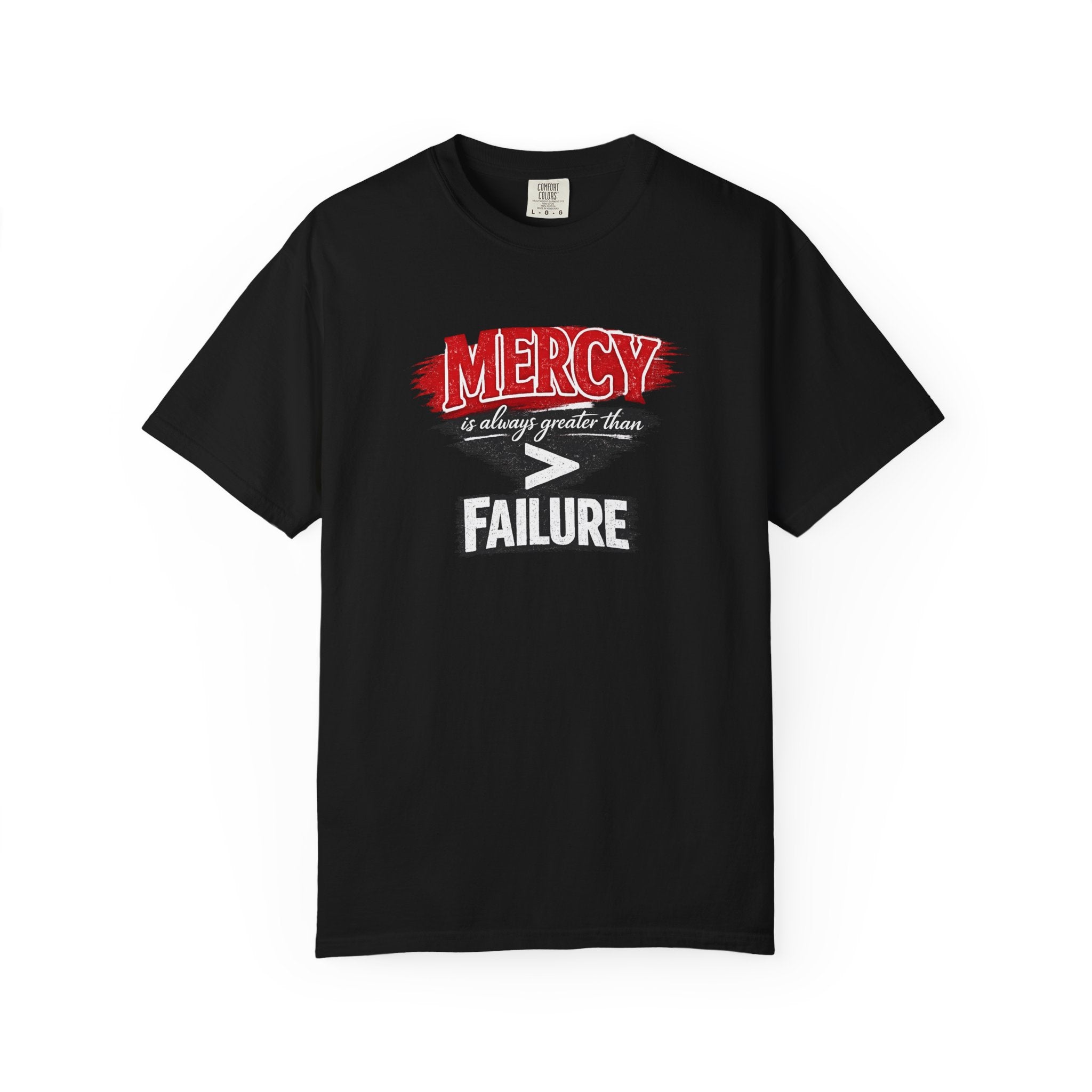 Mercy Is Greater Than Failure Inspirational Faith - James 2:13 - Comfort Colors T-Shirt