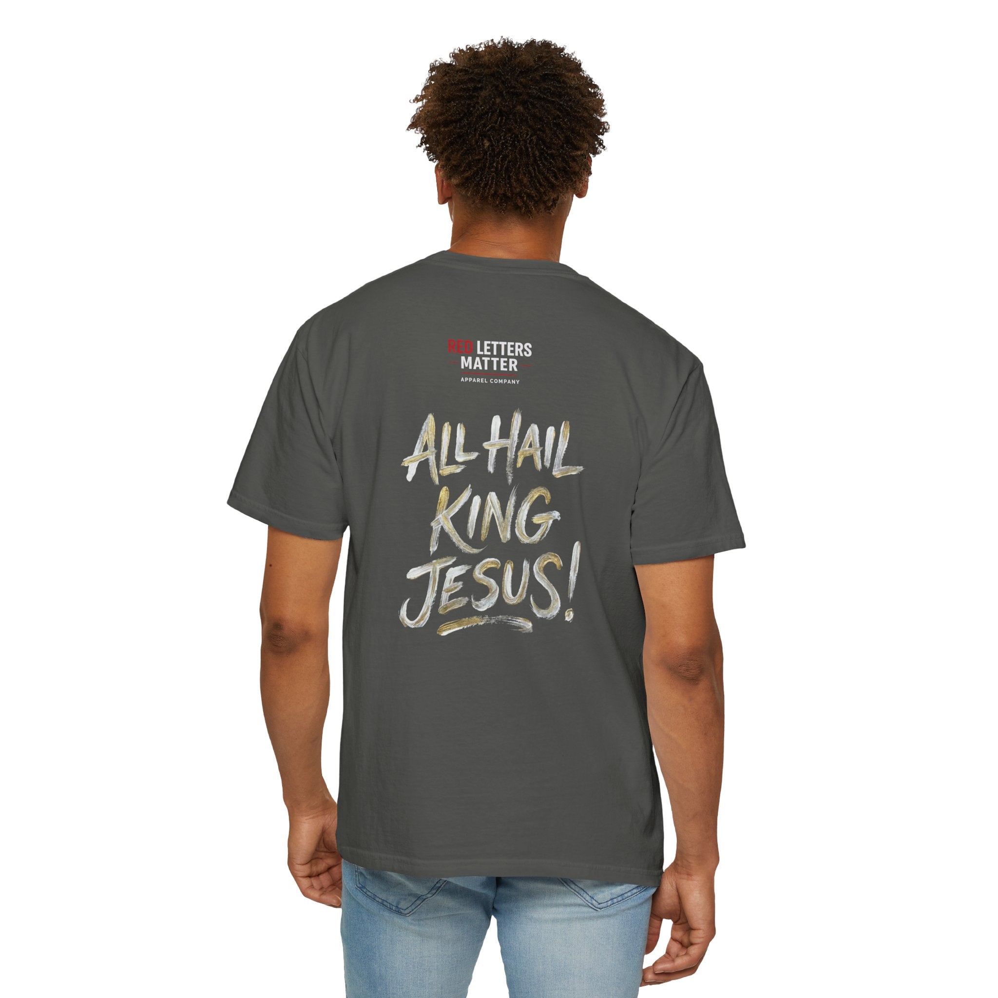 King Jesus T-Shirt — "All Hail King Jesus" - Comfort Colors - Unisex