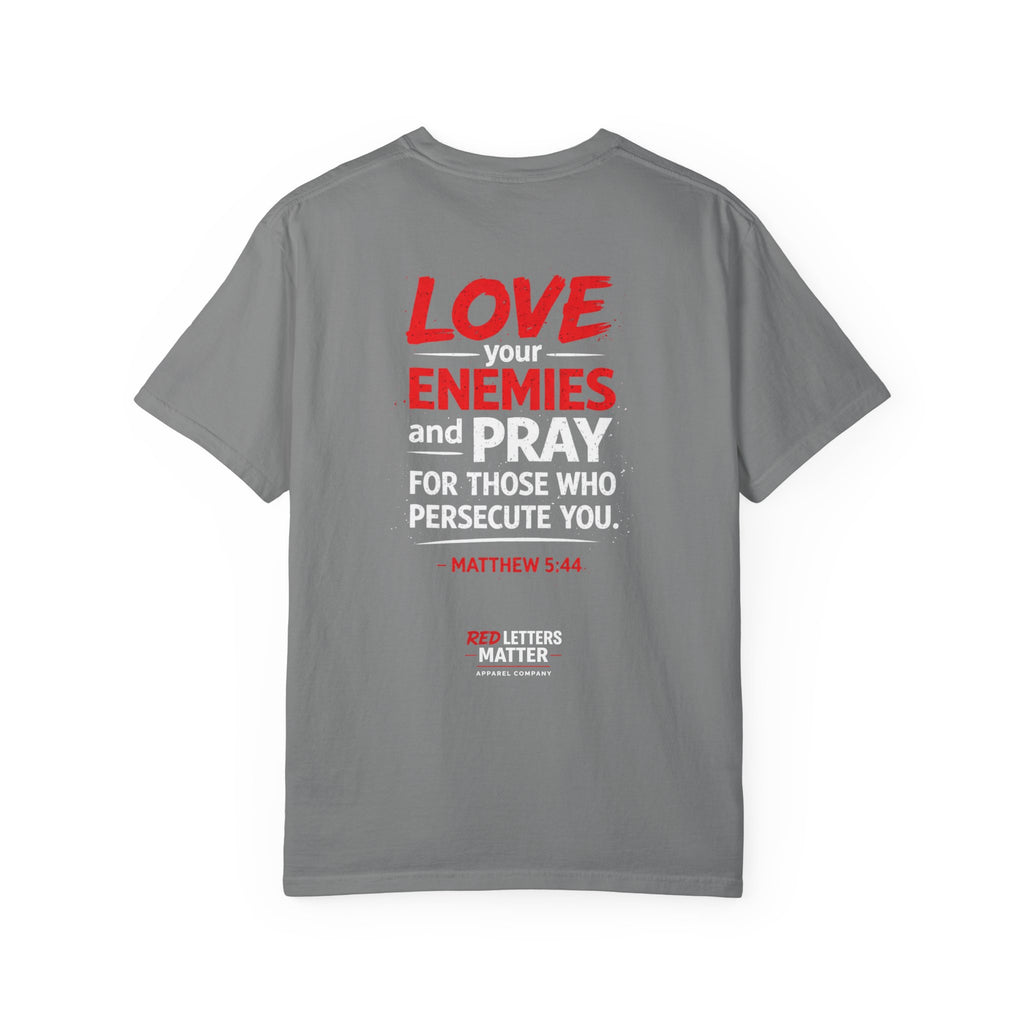 Red Letters Matter — Matthew 5:44 "Love Your Enemies" - Comfort Colors Tee