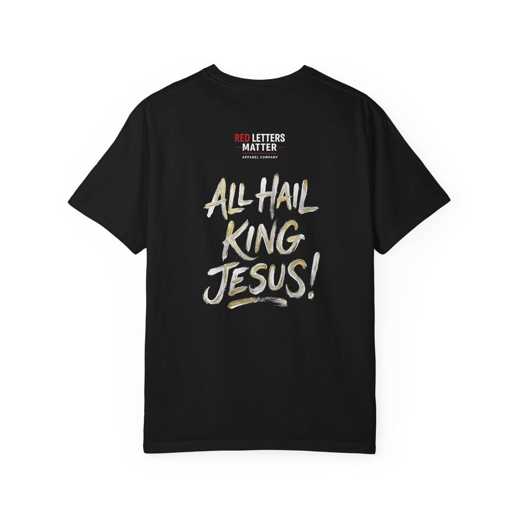 King Jesus T-Shirt — "All Hail King Jesus" - Comfort Colors - Unisex