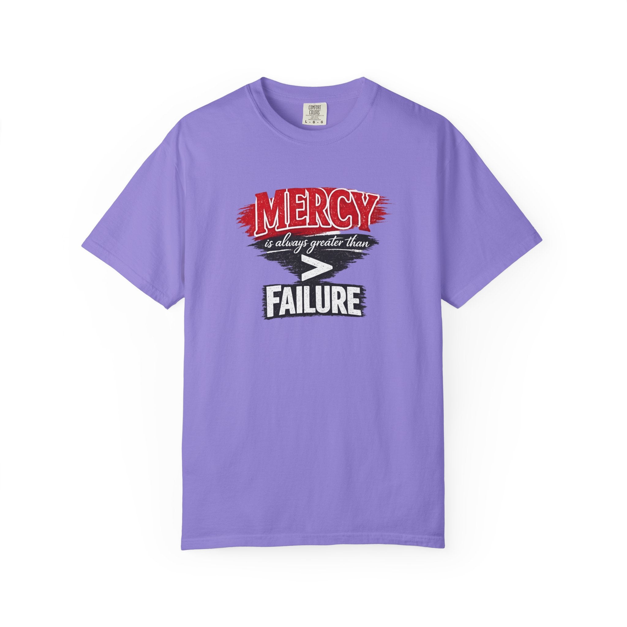 Mercy Is Greater Than Failure Inspirational Faith - James 2:13 - Comfort Colors T-Shirt