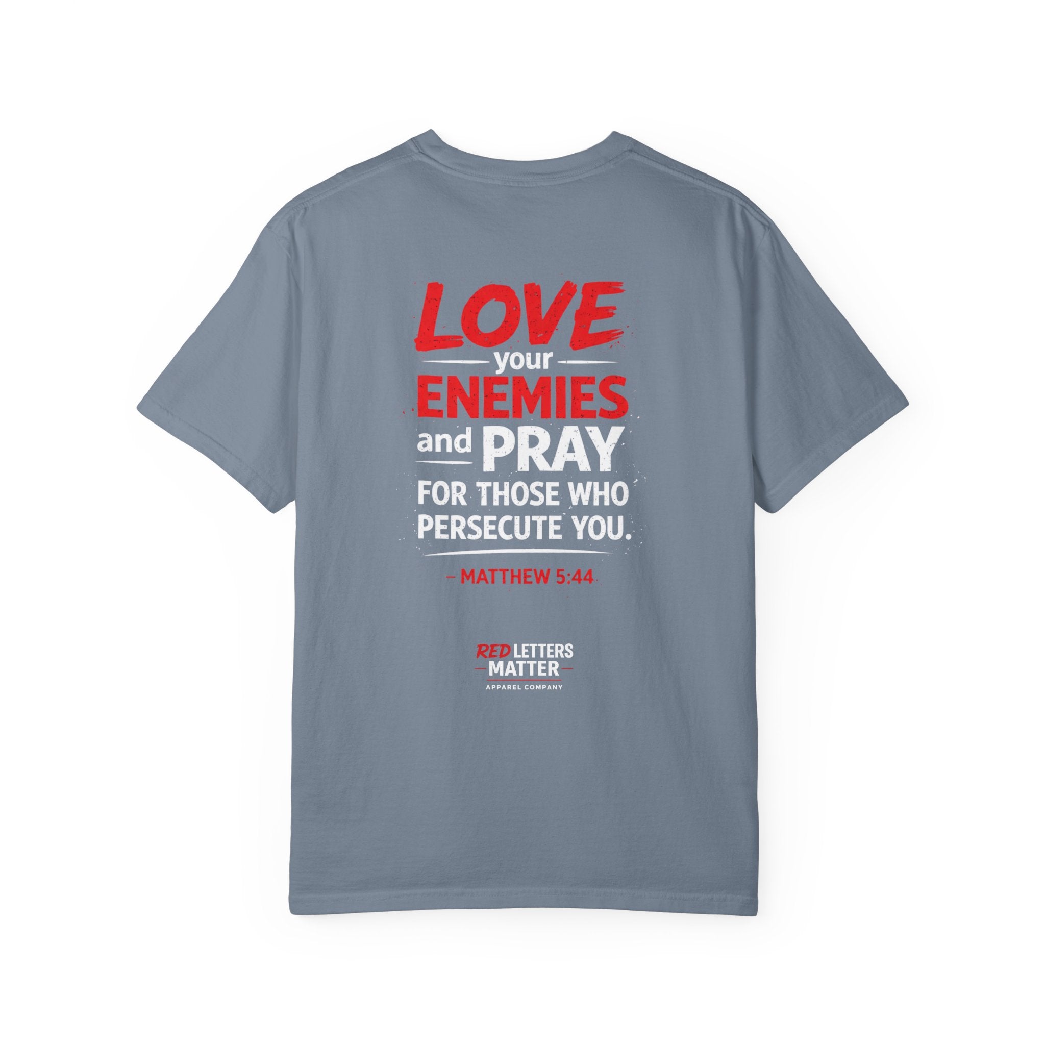 Red Letters Matter — Matthew 5:44 "Love Your Enemies" - Comfort Colors Tee