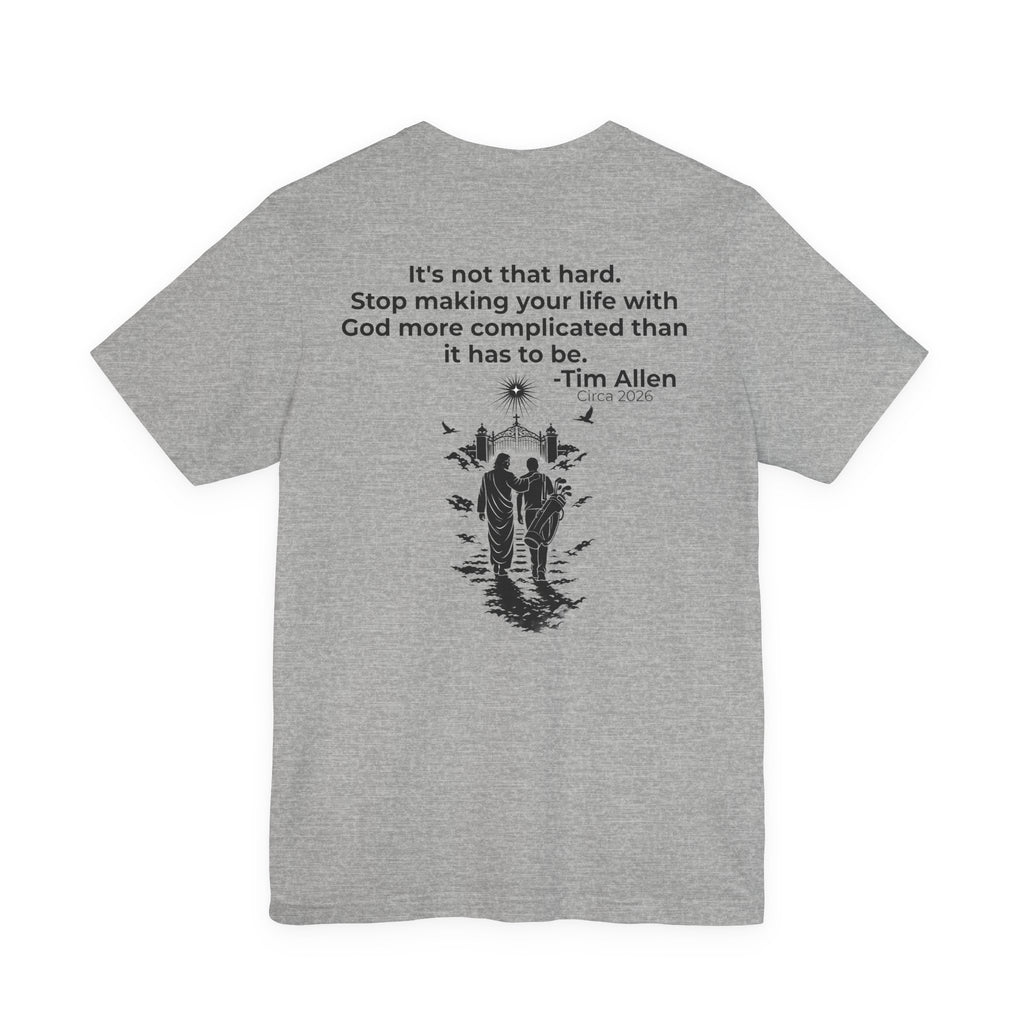 Genesis Men Tee — Tim Allen Quote "It's not that hard" Bella Canvas Tee