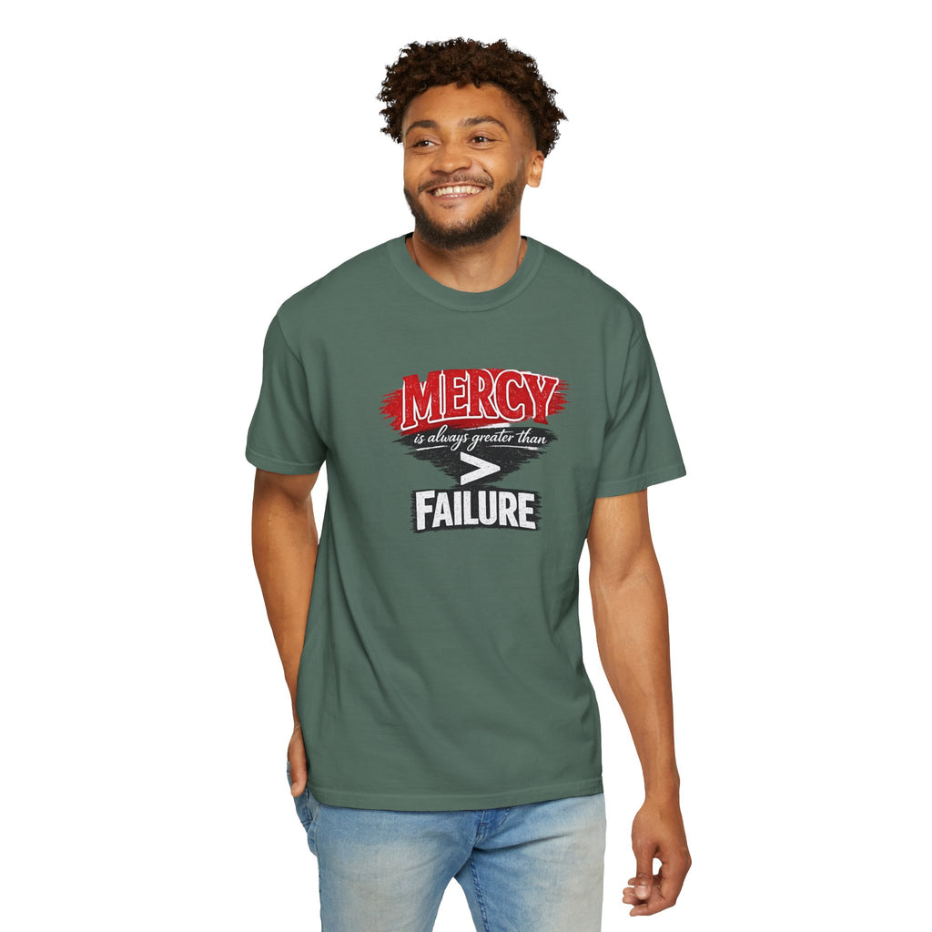Mercy Is Greater Than Failure Inspirational Faith - James 2:13 - Comfort Colors T-Shirt