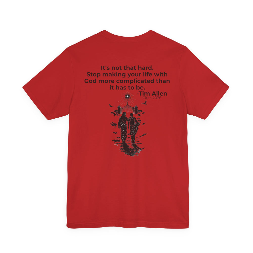 Genesis Men Tee — Tim Allen Quote "It's not that hard" Bella Canvas Tee