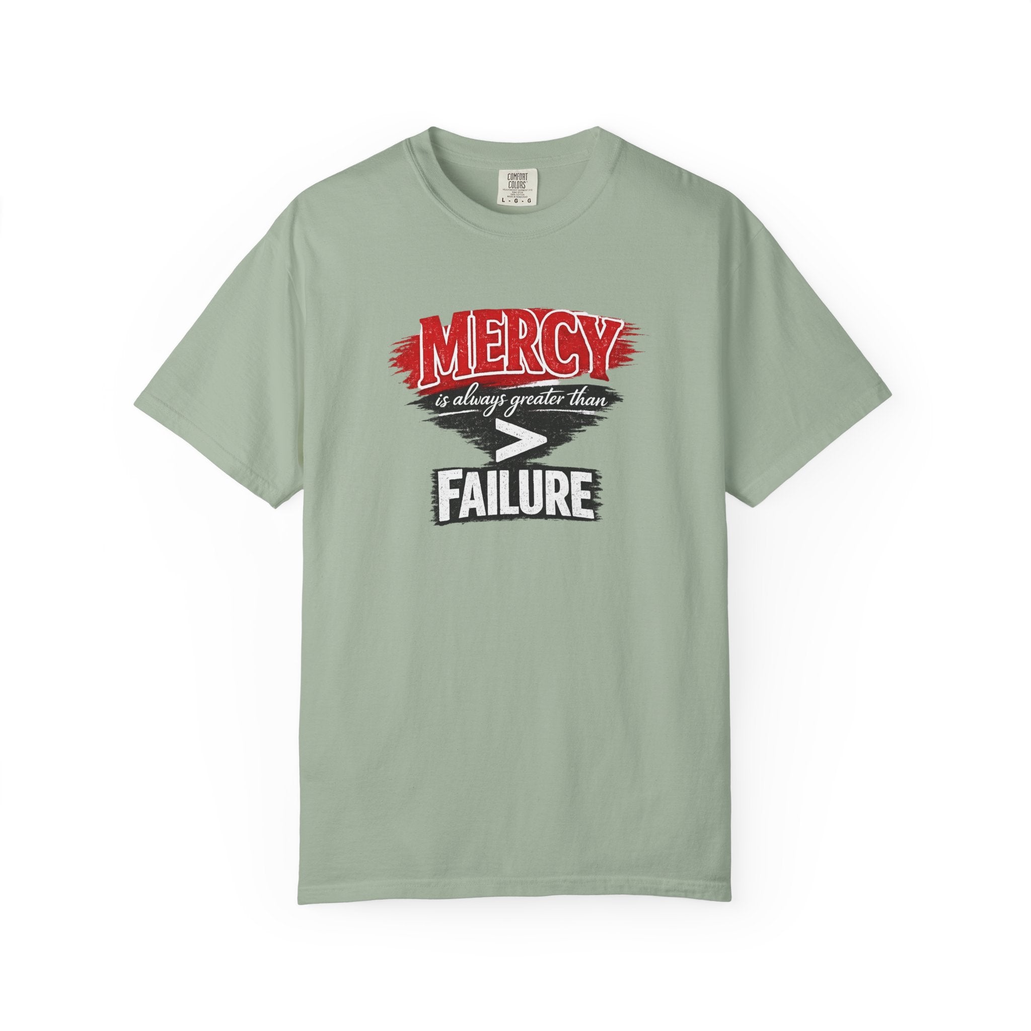 Mercy Is Greater Than Failure Inspirational Faith - James 2:13 - Comfort Colors T-Shirt